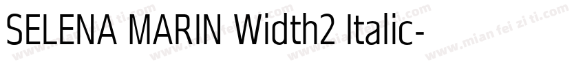 SELENA MARIN Width2 Italic字体转换